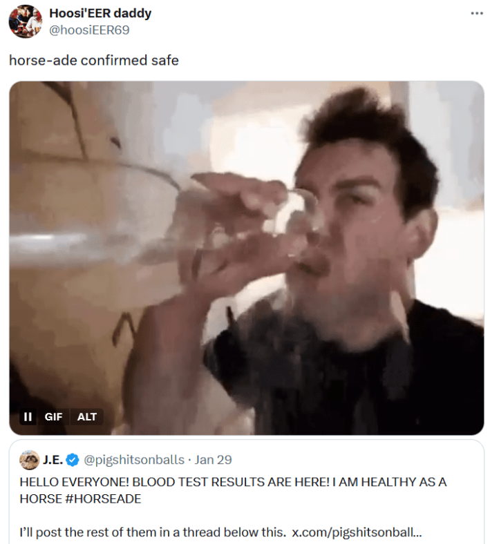 Tweet with a gif of a man drinking very sloppily from a glass container and text reading "horse-ade confirmed safe."