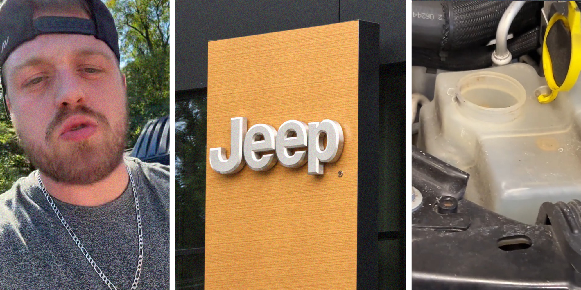 man shares issues with jeep(l) Jeep dealer sign(c) Jeep Water reservoir(r)