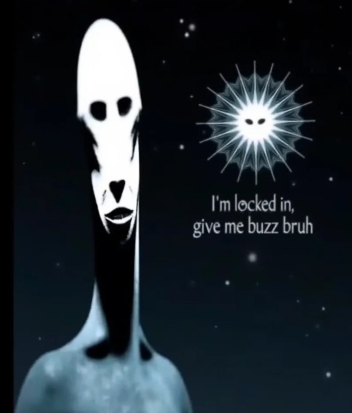 "i'm locked in give me buzz bruh" meme