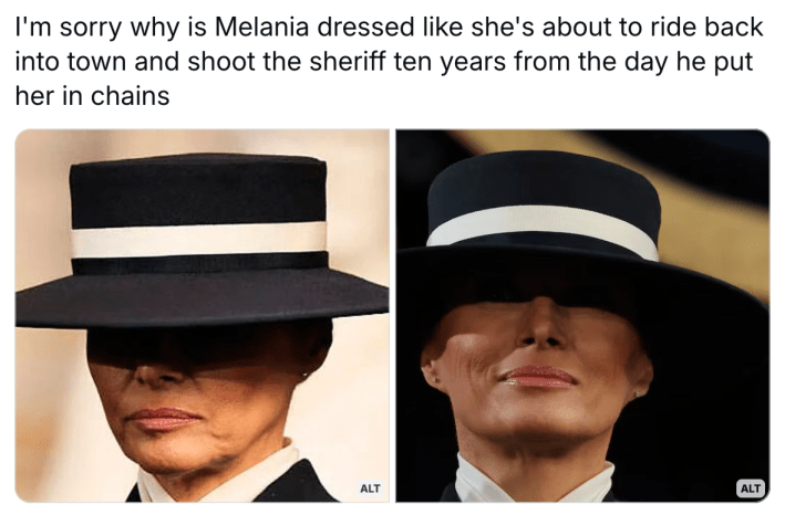 Melania hat meme, text reads, "I'm sorry why is Melania dressed like she's about to ride back into town and shoot the sheriff ten years from the day he put her in chains"