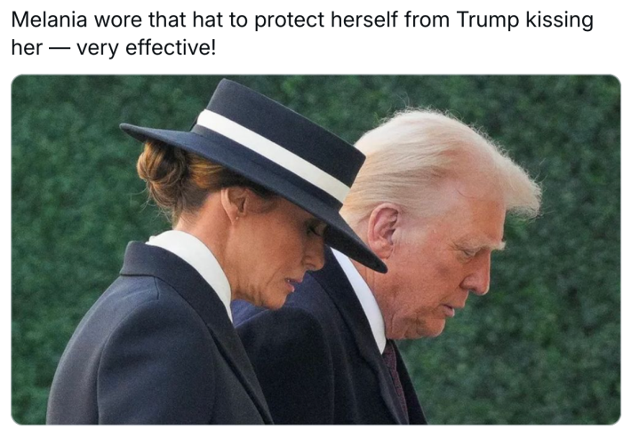 Melania hat meme, text reads, "Melania wore that hat to protect herself from Trump kissing her — very effective!"