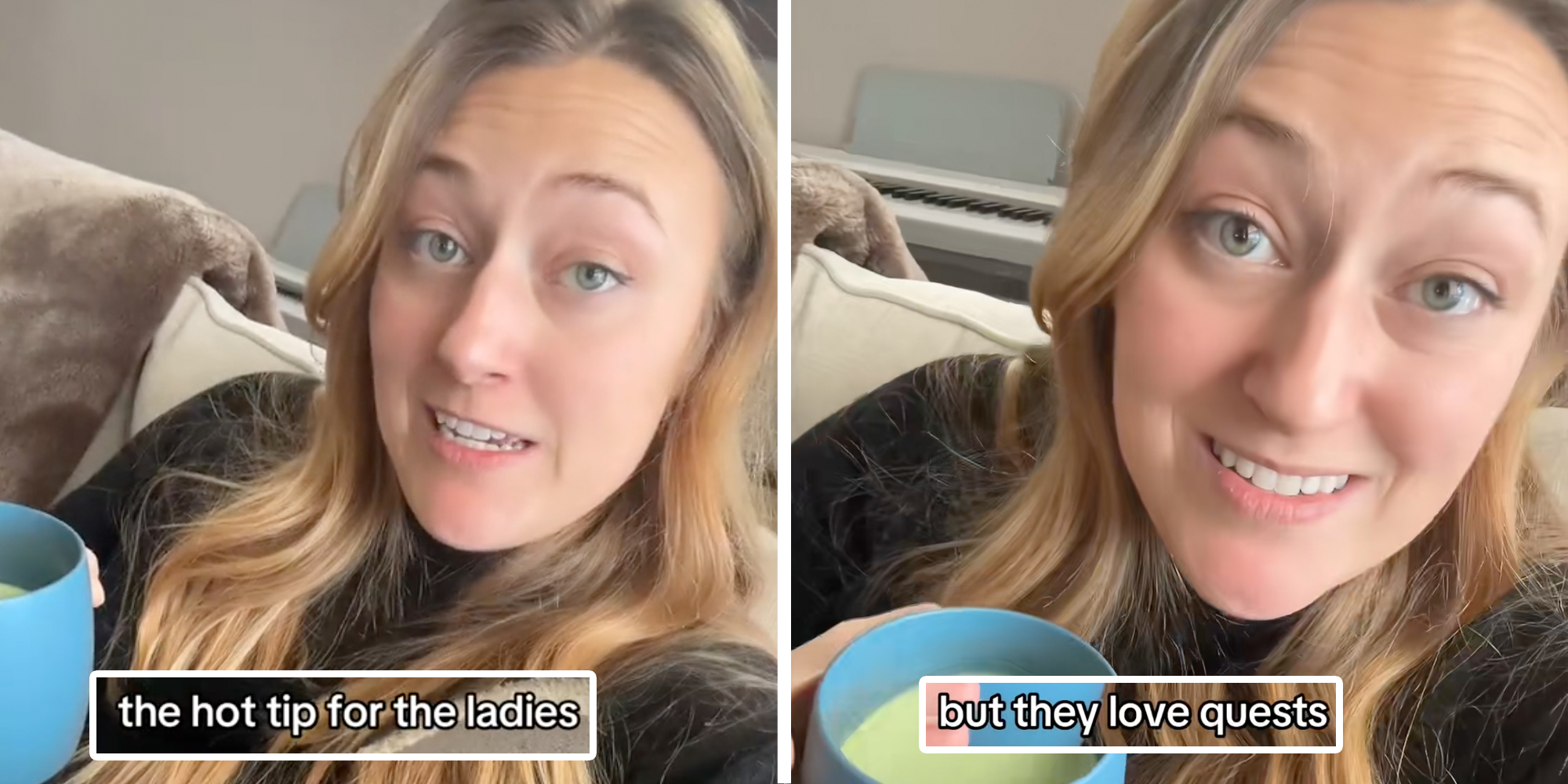 Woman talking "the hot tip for the ladies"(l), "but they love quests"(r)