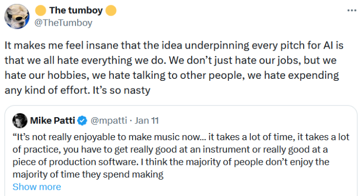 Quote tweet reading "It makes me feel insane that the idea underpinning every pitch for AI is that we all hate everything we do. We don’t just hate our jobs, but we hate our hobbies, we hate talking to other people, we hate expending any kind of effort. It’s so nasty."