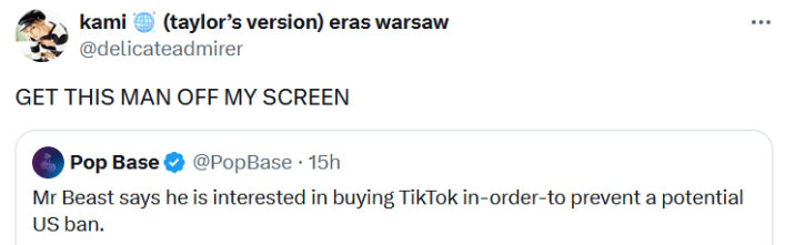 Tweet about MrBeast buying TikTok reading "GET THIS MAN OFF MY SCREEN."