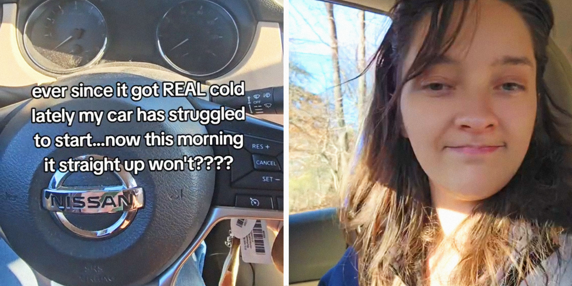 2 panel image, left is a screengrab of car interior, text over: ever since it got REAL cold lately my car has struggled to start...now this morning it straight up won't? Right is a person sitting in a car.