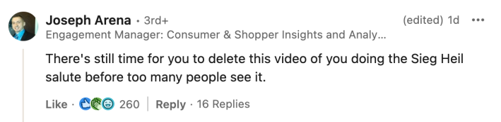 LinkedIn comment, text reads, "There's still time for you to delete this video of you doing the Sieg Heil salute before too many people see it."