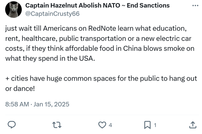 Tweet that reads, "just wait till Americans on RedNote learn what education, rent, healthcare, public transportation or a new electric car costs, if they think affordable food in China blows smoke on what they spend in the USA. + cities have huge common spaces for the public to hang out or dance!"