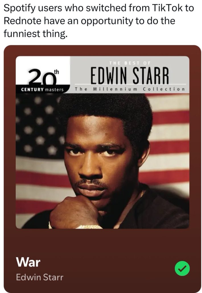 RedNote meme with a screenshot from Edin Starr's War on Spotify. Text reads, "Spotify users who switched from TikTok to Rednote have an opportunity to do the funniest thing."