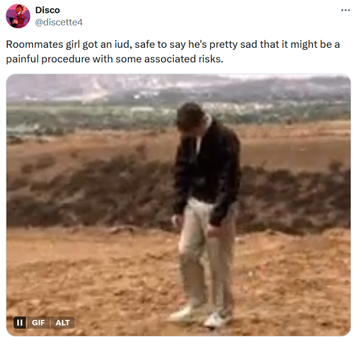 Roommates girl got an IUD tweet with a gif of a man walking hunched with head hanging and text reading "Roommates girl got an iud, safe to say he's pretty sad that it might be a painful procedure with some associated risks."