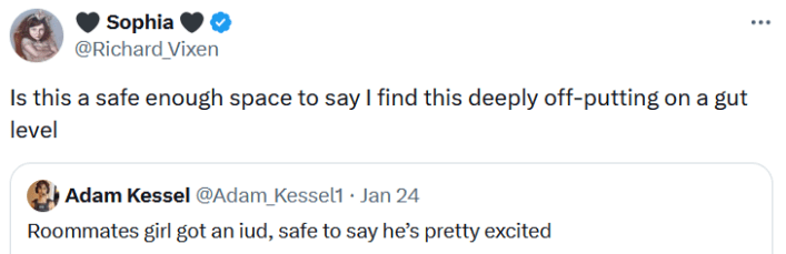 Quote tweet reading "Is this a safe enough space to say I find this deeply off-putting on a gut level"