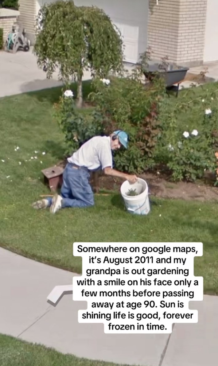 Somewhere on Google trend screenshot of an elderly man with headphones gardening. Text overlay reads, "Somewhere on google maps, it's August 2011 and my grandpa is out gardening with a smile on his face only a few months before passing away at age 90. Sun is shining life is good, forever frozen in time."