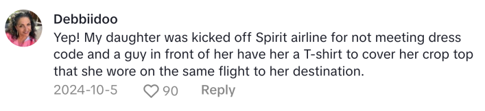 TikTok comment about Spirit Airlines dress coding. Text reads, "Yep! My daughter was kicked off Spirit airline for not meeting dress code and a guy in front of her have her a T-shirt to cover her crop top that she wore on the same flight to her destination."
