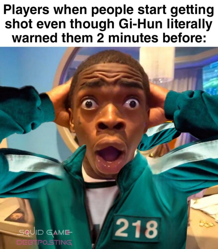 :players when poeple start getting shot even though gi-hun literally warned them 2 minutes before"