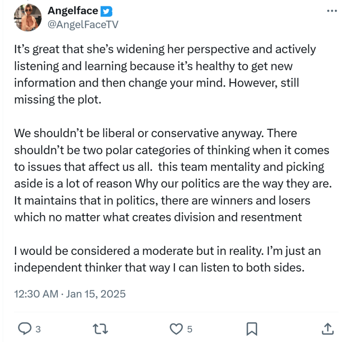 Post responding to the woman who became a liberal after joining TikTok. Tweet reads, "It’s great that she’s widening her perspective and actively listening and learning because it’s healthy to get new information and then change your mind. However, still missing the plot. We shouldn’t be liberal or conservative anyway. There shouldn’t be two polar categories of thinking when it comes to issues that affect us all. this team mentality and picking aside is a lot of reason Why our politics are the way they are. It maintains that in politics, there are winners and losers which no matter what creates division and resentment I would be considered a moderate but in reality. I’m just an independent thinker that way I can listen to both sides."