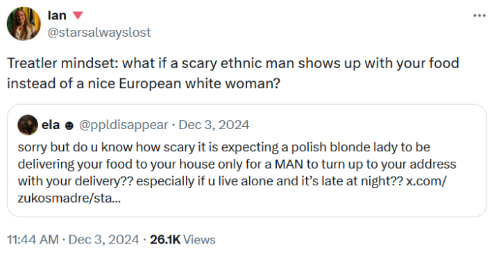 Quote tweet reading "Treatler mindset: what if a scary ethnic man shows up with your food instead of a nice European white woman?"