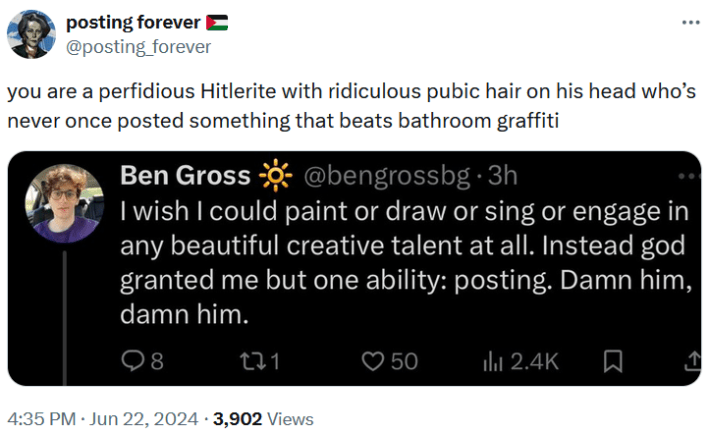 Tweet with a screenshot of a Ben Gross post calling him a "perfidious Hitlerite with ridiculous pubic hair on his head who’s never once posted something that beats bathroom graffiti."