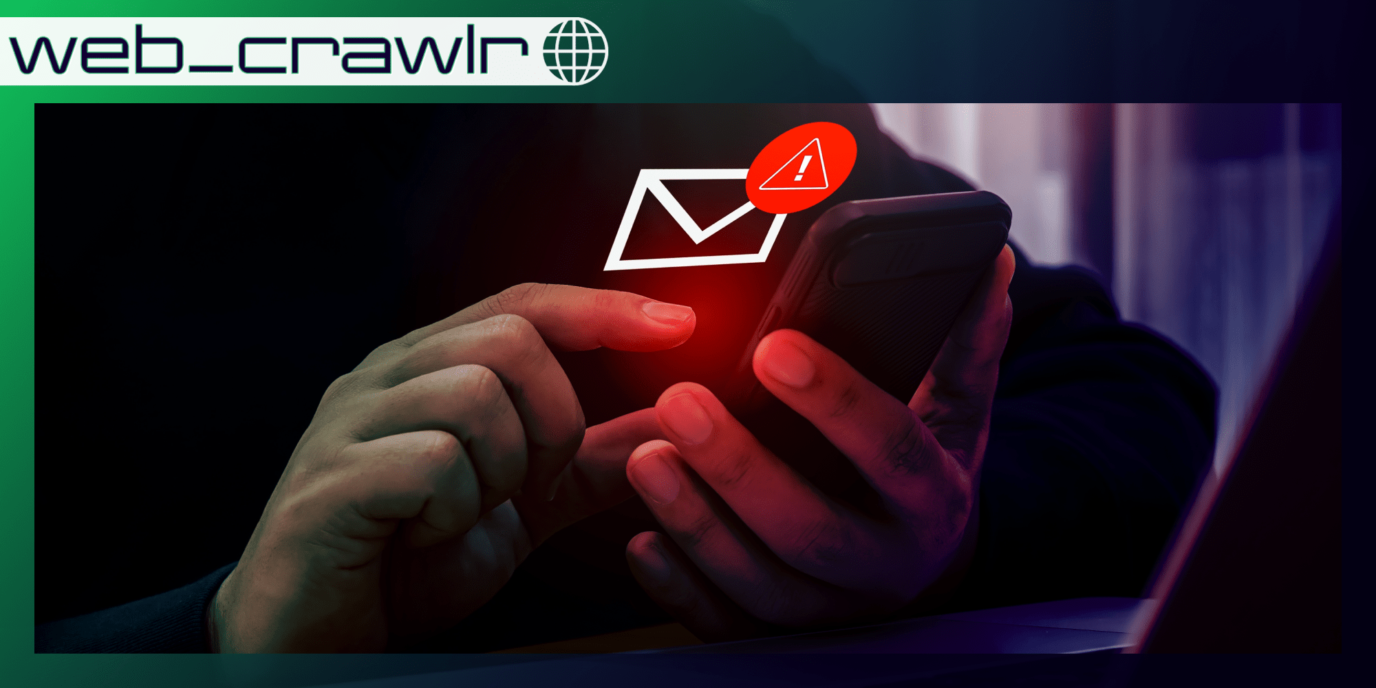A person holding a phone with an email icon and warning icon coming out of it. The Daily Dot newsletter web_crawlr logo is in the top left corner.