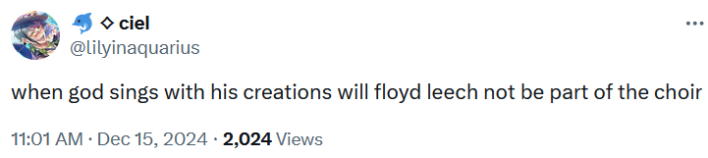Tweet reading "when god sings with his creations will floyd leech not be part of the choir."