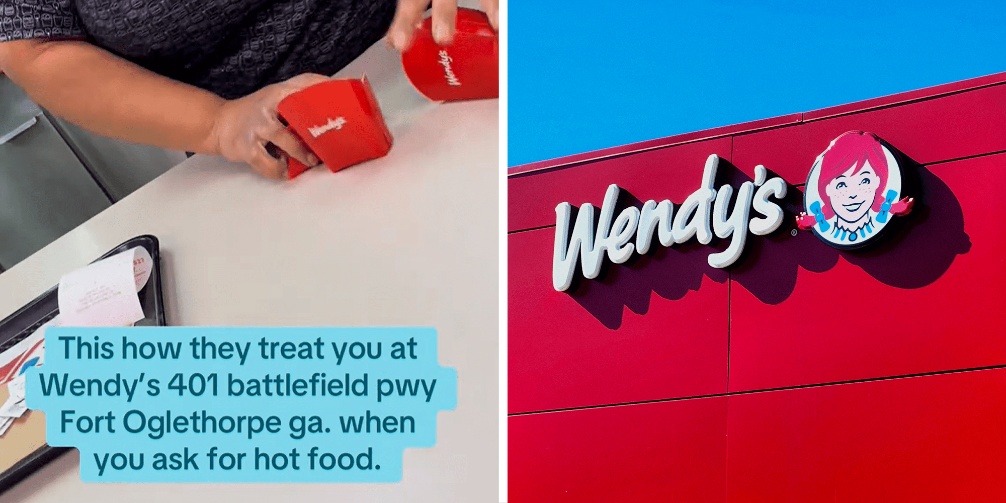Split Image. Photo of person asking for hot meal at Wendy's with text over image that reads: "This how they treat you at Wendy's 401 battlefield pwy Fort Oglethorpe ga. when you ask for hot food." on left. Image of Wendy's logo on right.