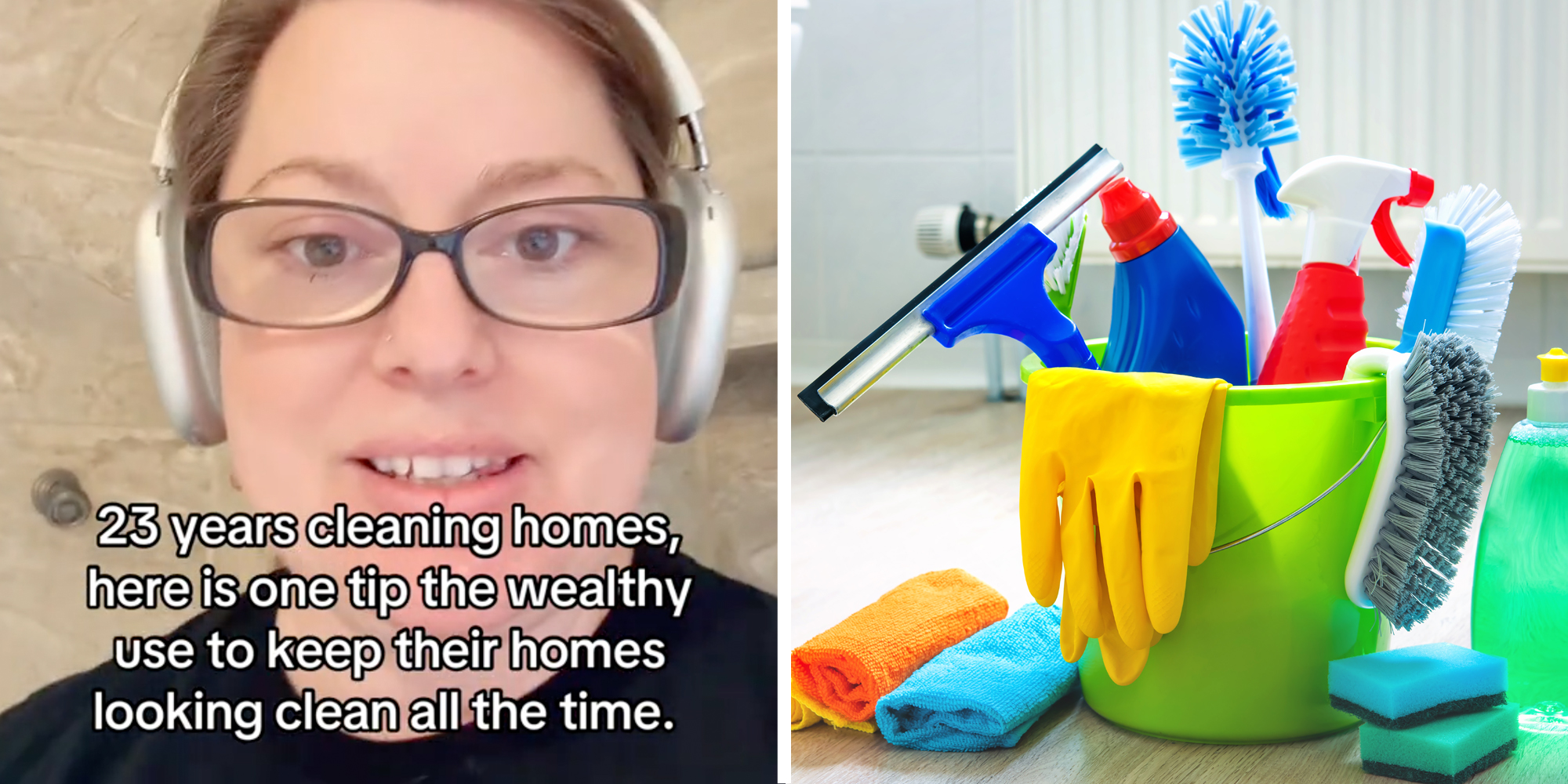 Woman talking with text "23 years cleaning homes, here is one tip the wealthy use to keep their homes looking clean all the time."(l), Bucket of cleaning supplies(r)