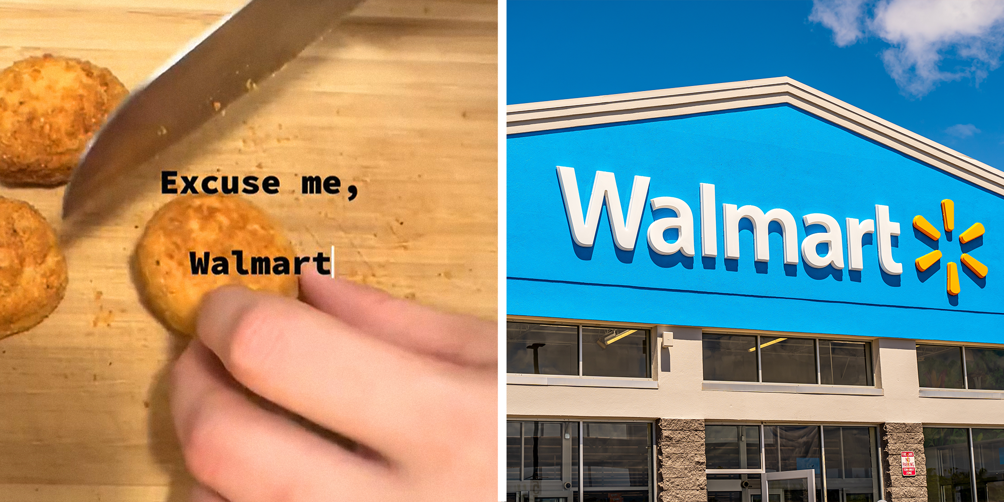 Person cutting into chicken nuggets with text over reading: " Excuse me, Walmart" on left. Image of Walmart store on right.