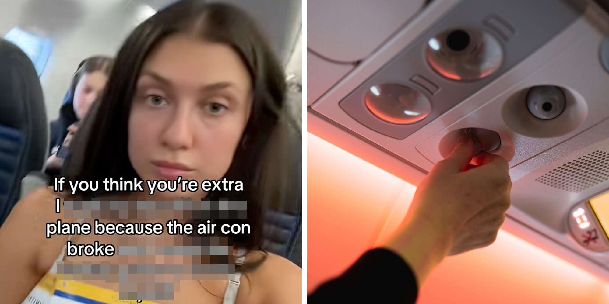 Woman on plane with text "if you think you'er extra I *redacted* plane because the air con broke *redacted*"(l), Hand turning knob on airplane air nozzle(r)