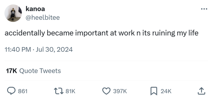 "accidentally became important at work n its ruining my life" meme