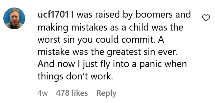 Boomer panic comment, text reads, "I was raised by boomers and making mistakes as a child was the worst sin you could commit. A mistake was the greatest sin ever. And now I just fly into a panic when things don’t work."