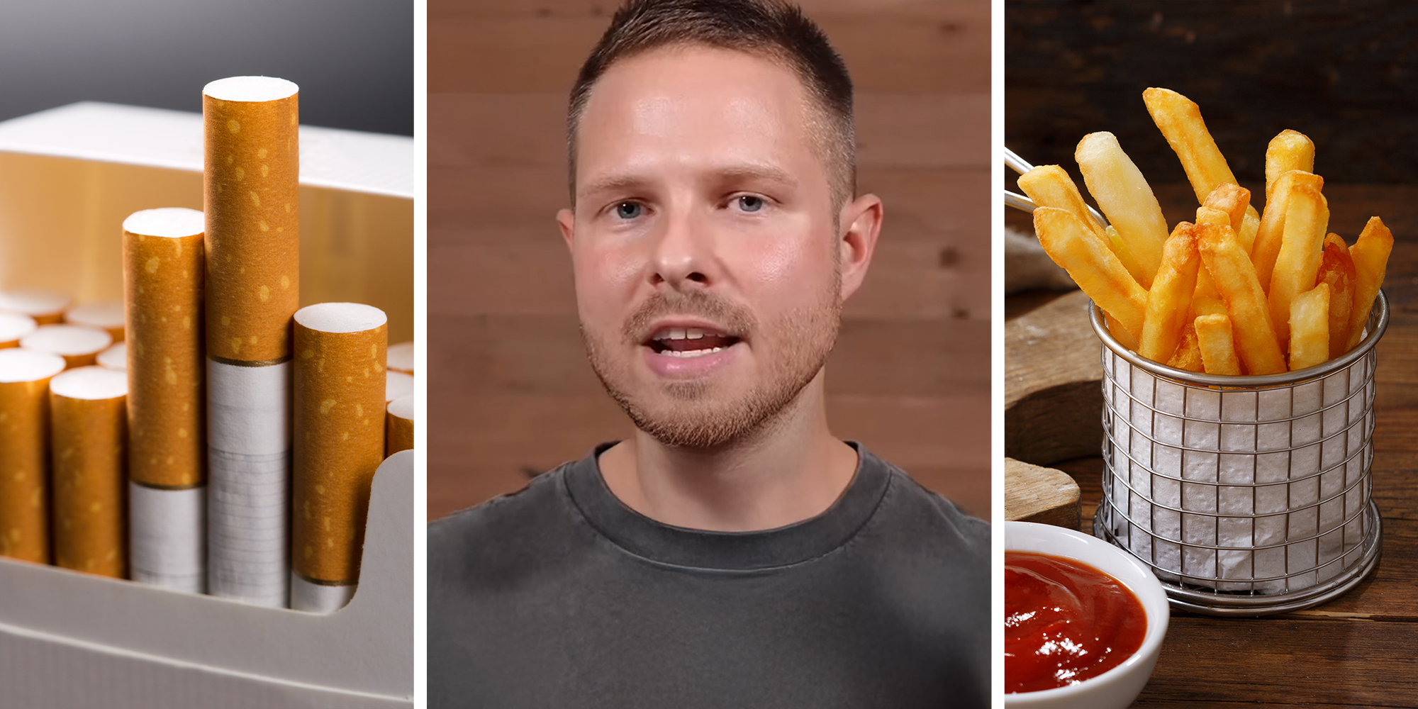 Close-up of cigarettes in pack(l) Man shares information about french fries(c) French Fries in basket(r)