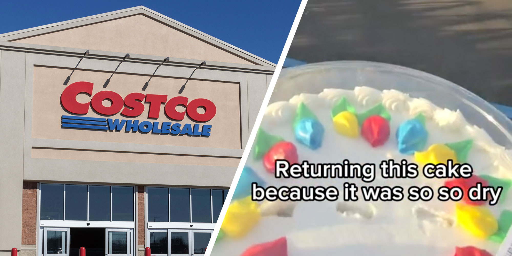 A photo of a Costco exterior; a screenshot from @mylonepov's Tiktok of a cake with the caption "Returning this cake because it was so so dry"