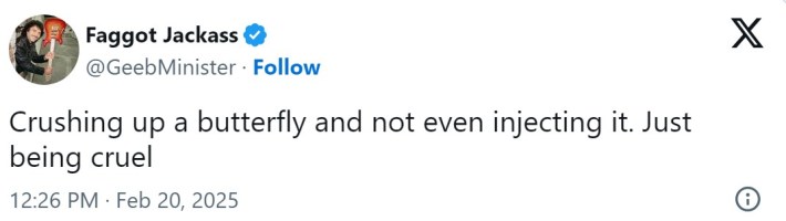 Crushing up a butterfly and not even injecting it. Just being cruel