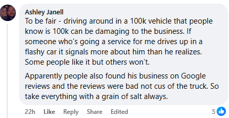 Response to Cybertruck owner's complaint about losing business because of his car. Text reads, "To be fair - driving around in a 100k vehicle that people know is 100k can be damaging to the business. If someone who’s going a service for me drives up in a flashy car it signals more about him than he realizes. Some people like it but others won’t. Apparently people also found his business on Google reviews and the reviews were bad not cus of the truck. So take everything with a grain of salt always."