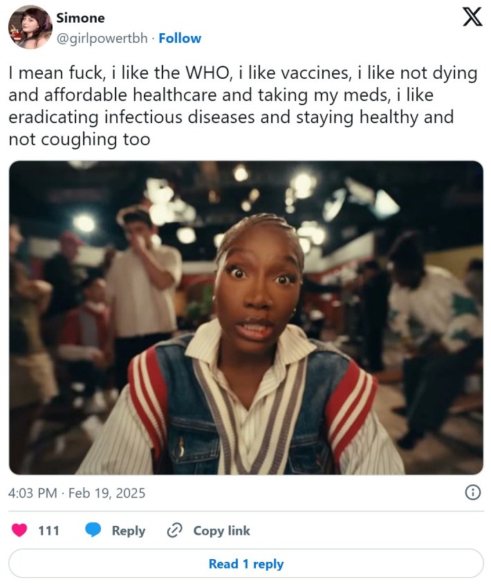 tweet that reads "I mean fuck, i like the WHO, i like vaccines, i like not dying and affordable healthcare and taking my meds, i like eradicating infectious diseases and staying healthy and not coughing too"