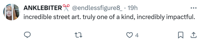 Response to people egging Cybertrucks in Brooklyn. Text reads, "incredible street art. truly one of a kind, incredibly impactful."