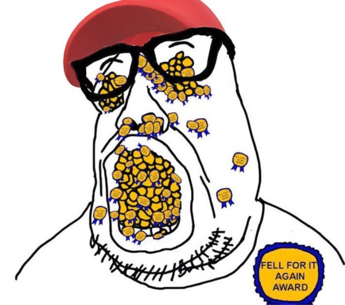 Fell for it again award meme drawn in a red hat with the ribbons stuffed into his mouth and eyes.