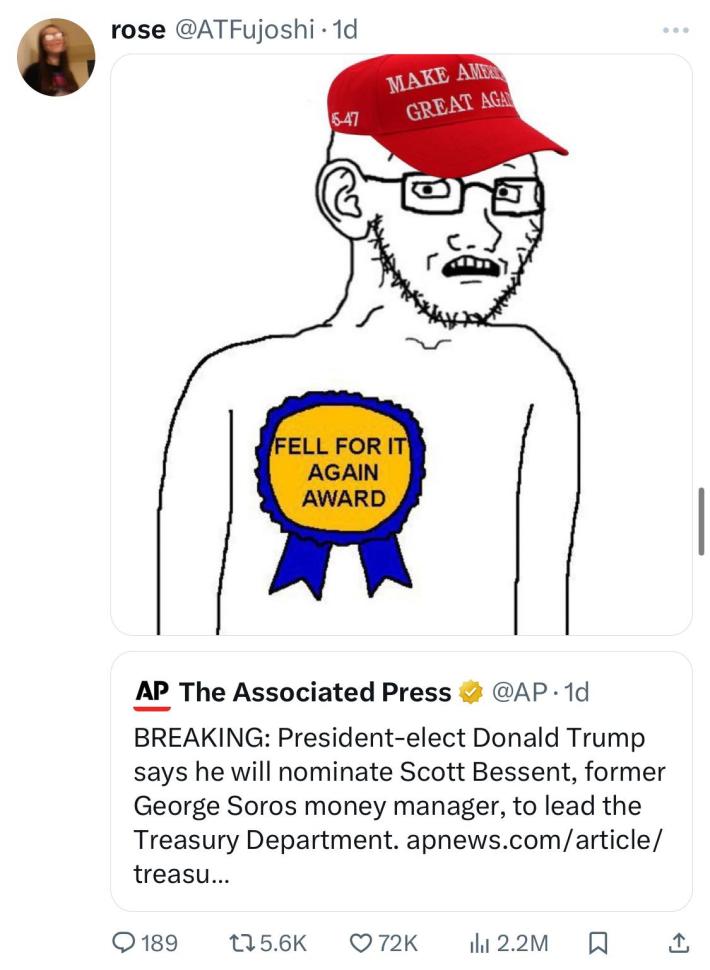 Fell for it again award meme about the nomination of Scott Bessent for Treasury Secretary.