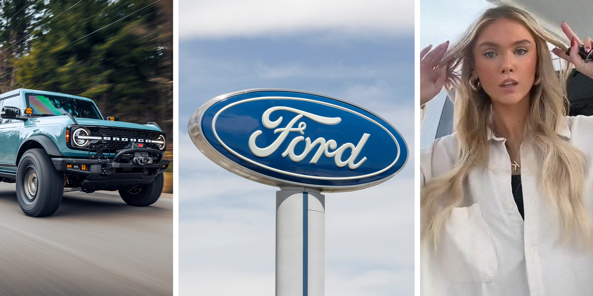 Ford Bronco on the road(l) Ford Dealer Sign(c) Blonde girl holding her hair(r)