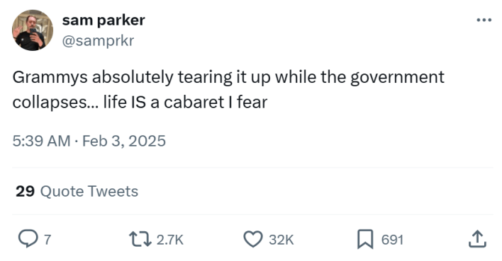 Grammys meme, text reads, "Grammys absolutely tearing it up while the government collapses… life IS a cabaret I fear"