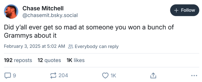 Grammys meme, text reads, "Did y’all ever get so mad at someone you won a bunch of Grammys about it"