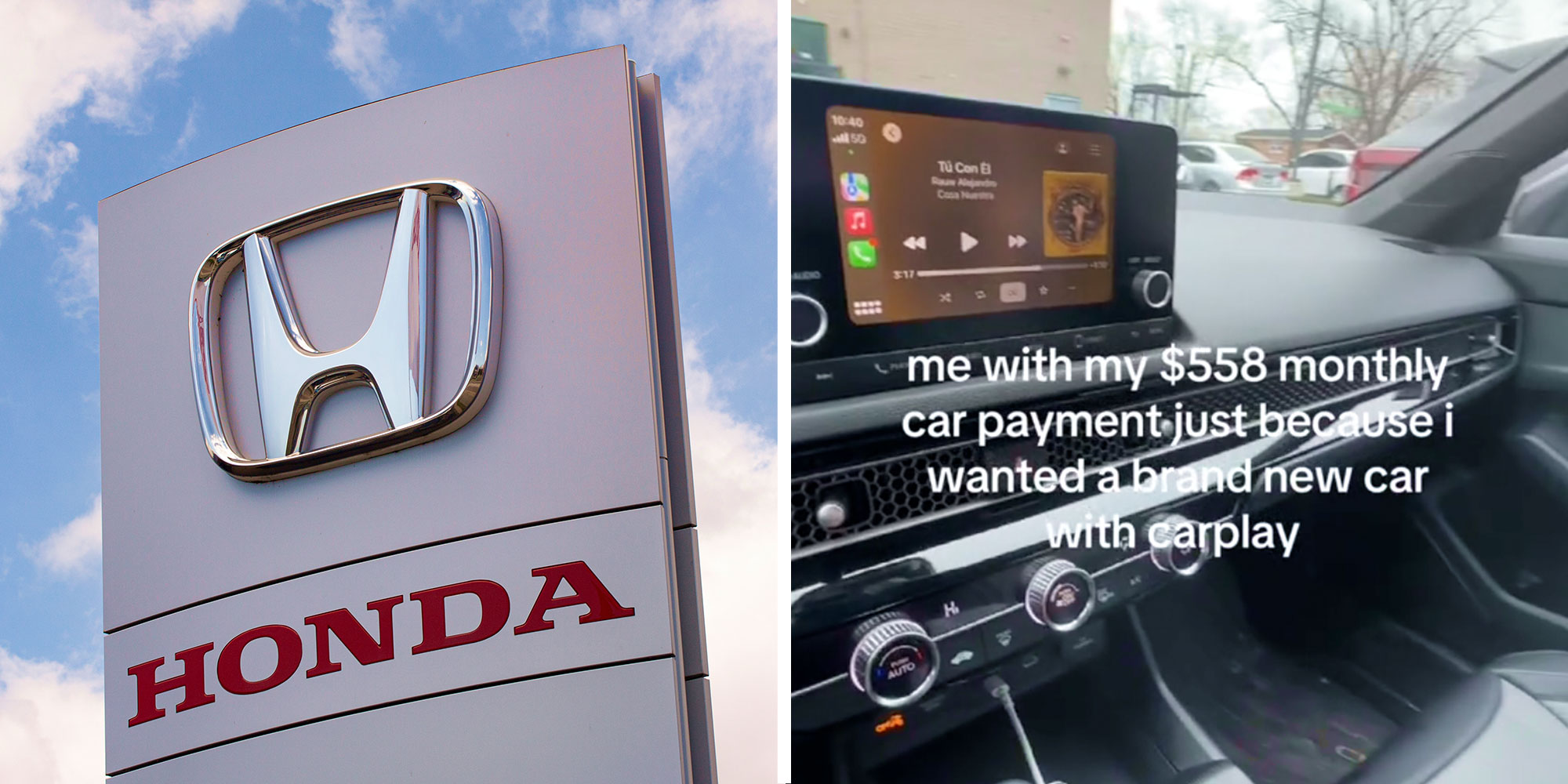 Photo of a Honda dealership sign; Screenshot from @_menalicious's Tiktok of a Honda Civic interior with the caption "me with my $558 monthly car payment just because I wanted a brand new car with carplay".