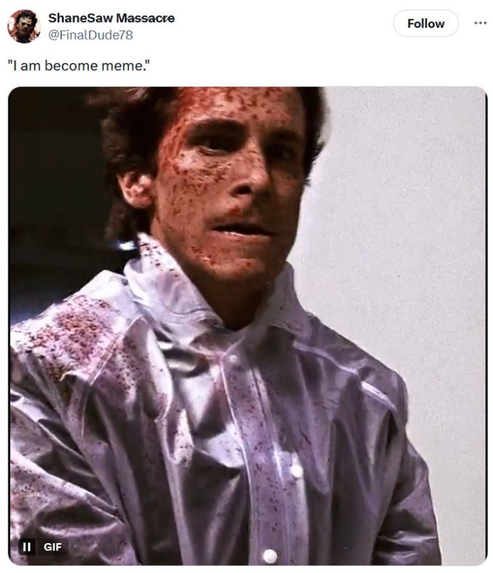 "I am become meme" tweet with an American Psycho gif.