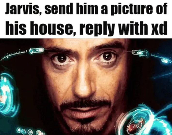 jarvis send him a picture of his house, reply with xd