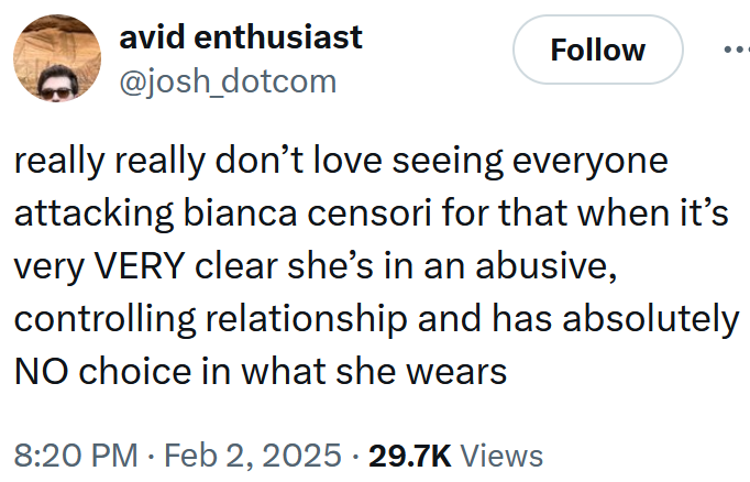 Tweet reading "really really don’t love seeing everyone attacking bianca censori for that when it’s very VERY clear she’s in an abusive, controlling relationship and has absolutely NO choice in what she wears."