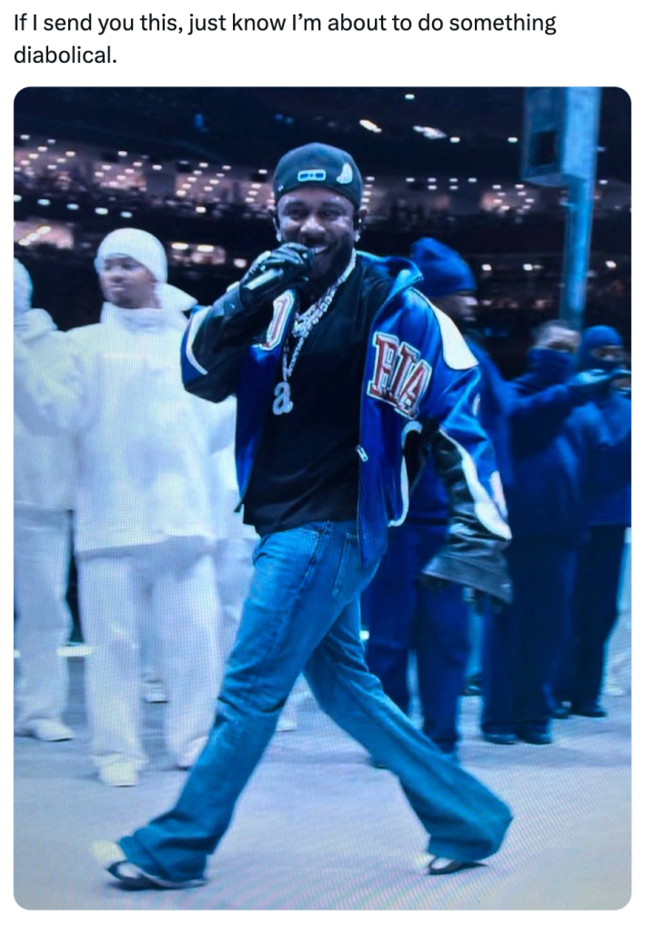 Kendrick Lamar superbowl meme, text reads, "If I send you this, just know I’m about to do something diabolical."