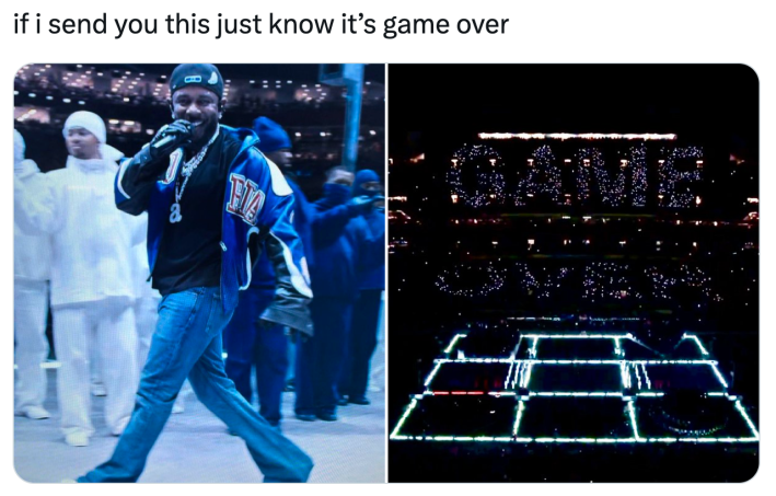 Kendrick Lamar superbowl meme, text reads, "if i send you this just know it’s game over"