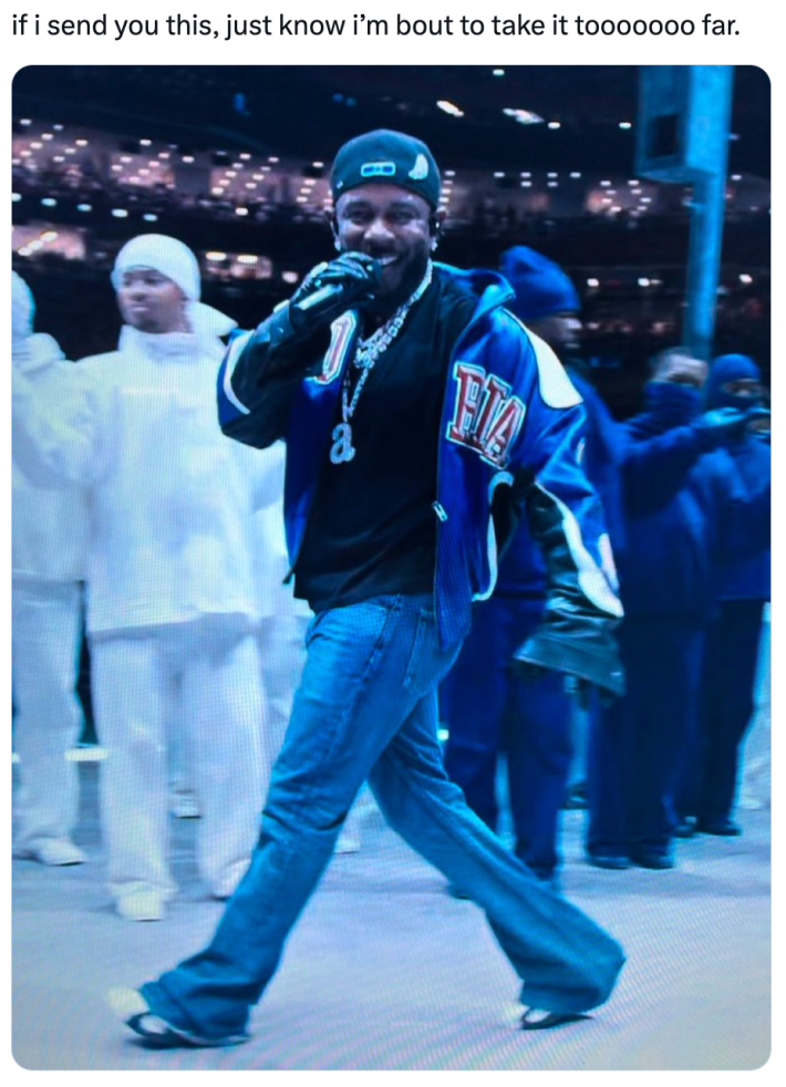 Kendrick Lamar superbowl meme, text reads, "if i send you this, just know i’m bout to take it tooooooo far."