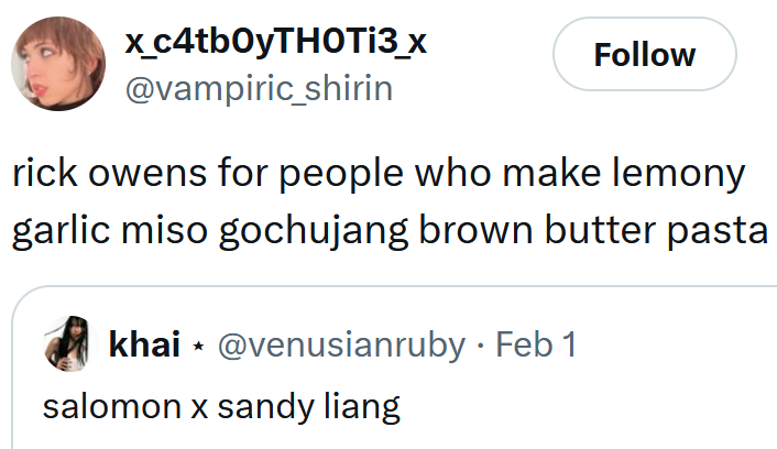 Tweet reading "rick owens for people who make lemony garlic miso gochujang brown butter pasta"
