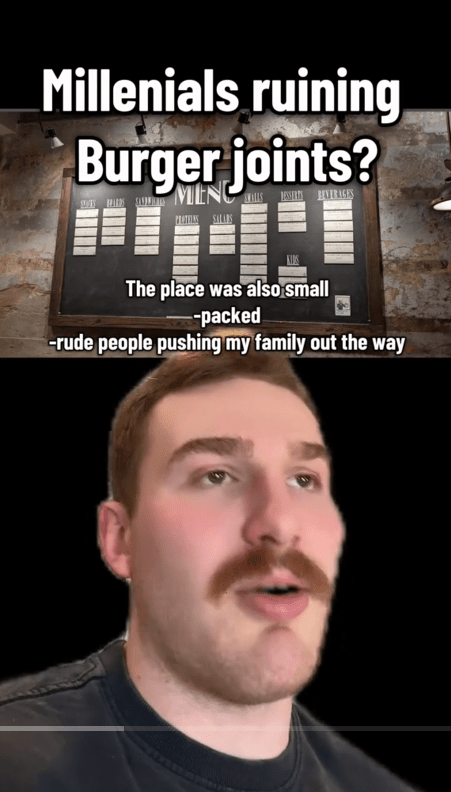 TikTok video showing a man with a mustache and a chalkboard menu with a caption reading "Millennials ruining Burger joints?"