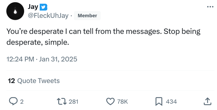 Response to the guy wanting suggestions on what he's doing wrong asking women out. Tweet reads, "You’re desperate I can tell from the messages. Stop being desperate, simple."