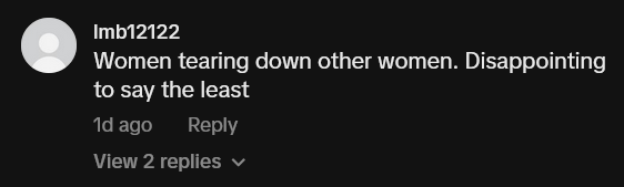 TikTok comment reading "Women tearing down other women. Disappointing to say the least."